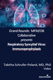 2025 MFM/OB: Respiratory Syncytial Virus: Immunoprophylaxis (IEM) Banner